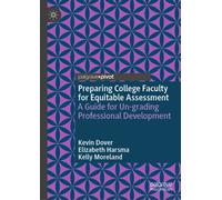 Preparing College Faculty for Equitable Assessment : A Guide for Un-grading Professional Development