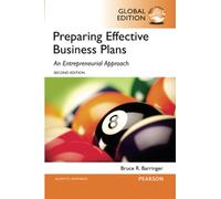 Preparing Effective Business Plans: An Entrepreneurial Approach, Global Edition: Preparing Effective Business Plans: An Entrepreneurial Approach, Global Edition