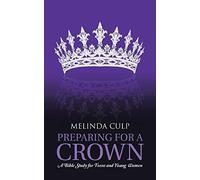 Preparing for a Crown: A Bible Study for Teens and Young Women