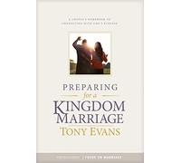 Preparing for a Kingdom Marriage: A Couple's Workbook to Connecting with God's Purpose