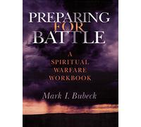 Preparing For Battle: A Spiritual Warfare Workbook
