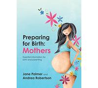 Preparing for Birth: Essential information for birth and parenting