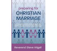 Preparing for Christian Marriage: An Inclusive Handbook for Straight and LGBTQ Couples Seeking a Joyful Marriage with Discussion Guide for Clergy