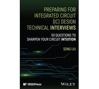 Preparing for Integrated Circuit (IC) Design Technical Interviews : 50 Questions to Sharpen Your Circuit Intuition