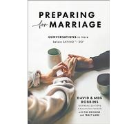 Preparing for Marriage, revised and updated: 5 Conversations to Have between the Engagement Ring and the Wedding Ring