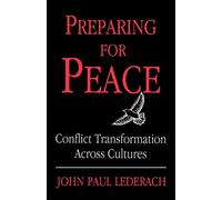 Preparing For Peace: Conflict Transformation Across Cultures (Syracuse Studies on Peace and Conflict Resolution)