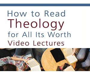 Preparing for Reading Theology for All Its Worth: Being Steeped in Prayer and Scripture