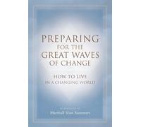 Preparing for the Great Waves of Change: How to Live in a Changing World
