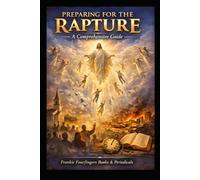 Preparing for the Rapture: A Comprehensive Guide