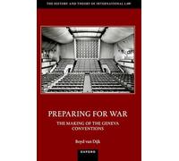 Preparing for War: The Making of the 1949 Geneva Conventions