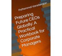 Preparing Future CEOs Globally: A Practical Workbook for Corporate Managers (Leadership Management)
