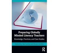 Preparing Globally Minded Literacy Teachers: Knowledge, Practices, and Case Studies