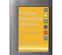 Preparing Instructional Objectives: A Critical Tool in the Development of Effective Instruction