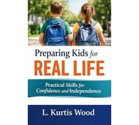 Preparing Kids for Real Life: Practical Skills for Confidence and Independence