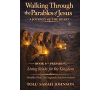 Preparing: Living Ready for the kingdom: Parables That Can Disqualify You From Heaven (Walking Through the Parables of Jesus)