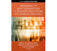 Preparing the Next Generation of Teacher Educators for Clinical Practice (Advances in Teacher Education)