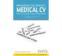 Preparing the Perfect Medical CV: How to Succeed in Your Chosen Field (Developmedica)