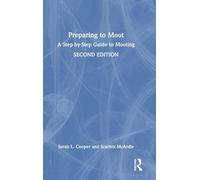 Preparing to Moot: A Step-by-Step Guide to Mooting