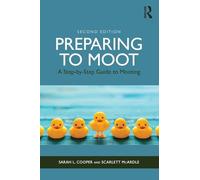 Preparing to Moot: A Step-by-Step Guide to Mooting