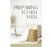 Preparing to Sell Well: What Matters Before You List (The Anti-Hype Realtor Canon™)