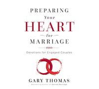 Preparing Your Heart for Marriage: Devotions for Engaged Couples (A 30-Day Devotional)