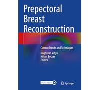 Prepectoral Breast Reconstruction: Current Trends and Techniques