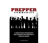 Prepper Community: A Group-Based Methodology for Planning and Operating a Survival Retreat