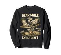 Prepper Survivalist Gear Fails Skills Dont Sweatshirt