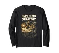 Prepper Survivalist Hope is Not A Strategy Long Sleeve T-Shirt