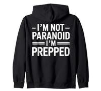 Prepper Survivalist SHTF Not Paranoid I'm Prepped Zip Hoodie