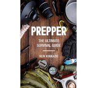 Prepper: The Ultimate survival Guide