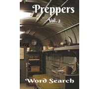 Preppers Word Search Vol. 2: Survivalist Delight! A Great Gift for Going Off The Grid and being Prepared. 6x9 inch, 50+ Puzzles. Hours of Screen-Free ... times. Chillax and Watch Your Brain Bloom!