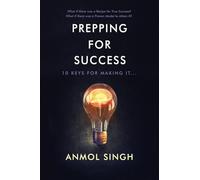 Prepping For Success: 10 Keys for Making it in Life