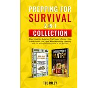 Prepping for Survival 2-In-1 Collection: When Crisis Hits Suburbia + The Prepper’s Pantry - Bug in and Protect Your Family While Maintaining a Healthy Diet and Strong Immune System in Any Disaster