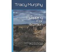 Prepping For Women: Addressing The Monthly Needs Of The Female Prepper