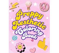 Preppy Aesthetic Coloring Book: 55 Fashionable and Chic Coloring Pages Crafted Exclusively for Trendy Teen and Tween Girls in this Expertly Designed Paperback Edition