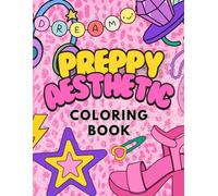Preppy Aesthetic Coloring Book: Cute Inspirational Designs for Kids, Teens and Adults