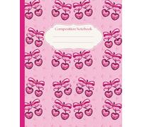 Preppy Cherry Coquette Bow Composition Notebook: Pink Bow Cherry Composition Journal | Preppy Classroom | Kawaii College Ruled Aesthetic Cool Design | ... Girls, Women, School, Office, College, Work