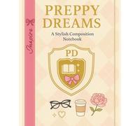 Preppy Dreams: A Stylish Composition Notebook | Trendy & Aesthetic Book for School, Writing, or Gift Ideas