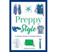 Preppy Style: A Modern Guide to Timeless Fashion.by Gomersall, Gomersall, New..#