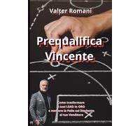 Prequalifica Vincente: Come trasformare i tuoi LEAD in ORO e mettere la Palla sul Dischetto al tuo Venditore (HiRes361 - Strumenti utili per la gestione efficace delle Risorse Umane)