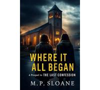 Prequel-The Last Confession: Where it All Began