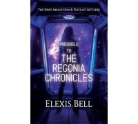 Prequels to The Regonia Chronicles: The First Abduction & The Last Settlers