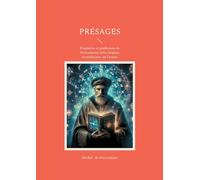 Présages: Prophéties et prédictions de Nostradamus entre énigmes et révélations sur l'avenir de l'humanité