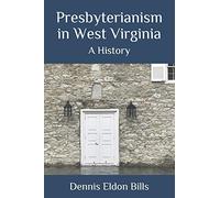 Presbyterianism in West Virginia: A History