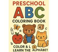 Preschool ABC Coloring Book: Fun & Easy Alphabet Coloring Pages for Toddlers and Kids Ages 2-5 to Learn Letters with Cute Animals and Objects