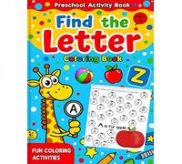 Preschool Activity Book: Find The Letter Coloring Book: Easy Letter Recognition and Fun ABC Learning Activities for Preschool and Kindergarten