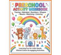 Preschool Activity Workbook: Fun Learning Activities for Ages 3-5 | Alphabet Tracing, Number Tracing, Shapes, Mazes, Matching & Coloring