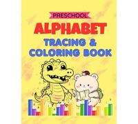 Preschool Alphabet Tracing & Coloring Book: Fun ABC Letter Tracing, Coloring, and Handwriting Practice for Kids Ages 3-5