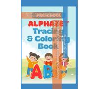 Preschool Alphabet Tracing & Coloring Book: Fun ABC Tracing, Letter Recognition & Coloring Pages for Kids Ages 3-5